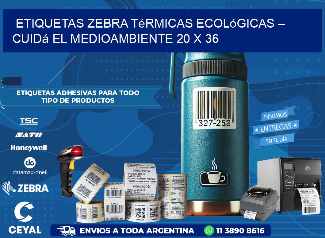 Etiquetas Zebra Térmicas Ecológicas – Cuidá el Medioambiente 20 x 36