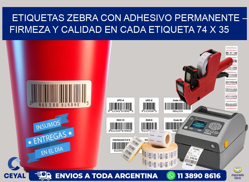 Etiquetas Zebra con Adhesivo Permanente – Firmeza y Calidad en Cada Etiqueta 74 x 35