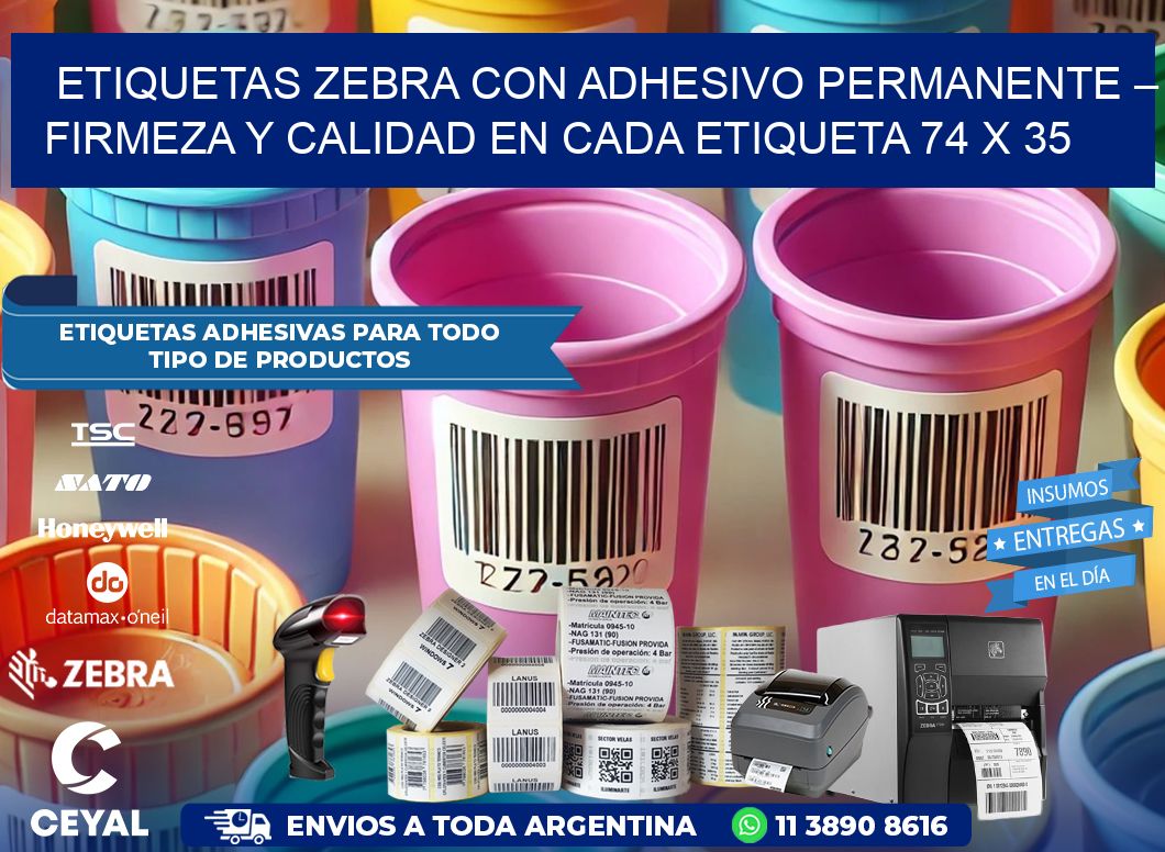 Etiquetas Zebra con Adhesivo Permanente – Firmeza y Calidad en Cada Etiqueta 74 x 35