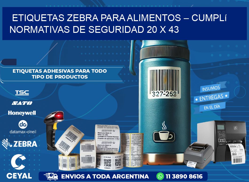 Etiquetas Zebra para Alimentos – Cumplí Normativas de Seguridad 20 x 43