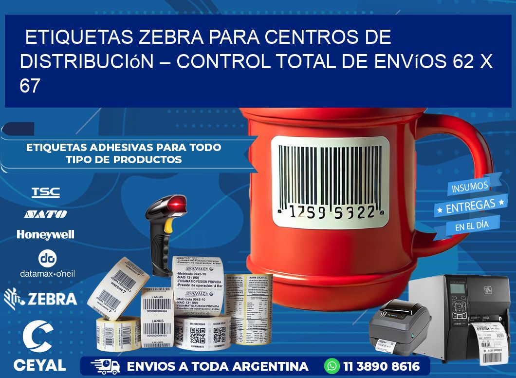 Etiquetas Zebra para Centros de Distribución – Control Total de Envíos 62 x 67