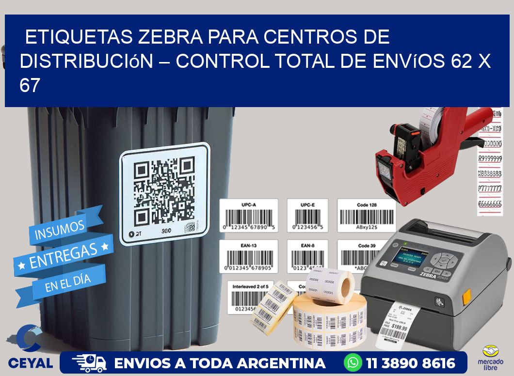 Etiquetas Zebra para Centros de Distribución – Control Total de Envíos 62 x 67