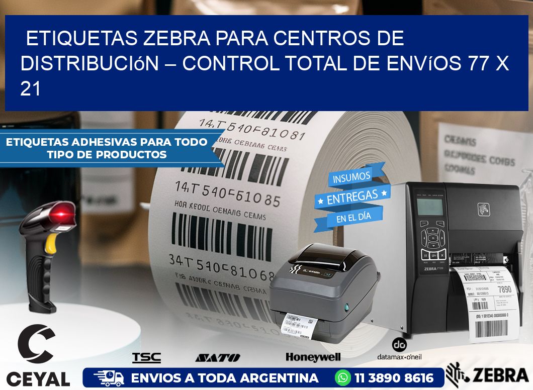 Etiquetas Zebra para Centros de Distribución – Control Total de Envíos 77 x 21