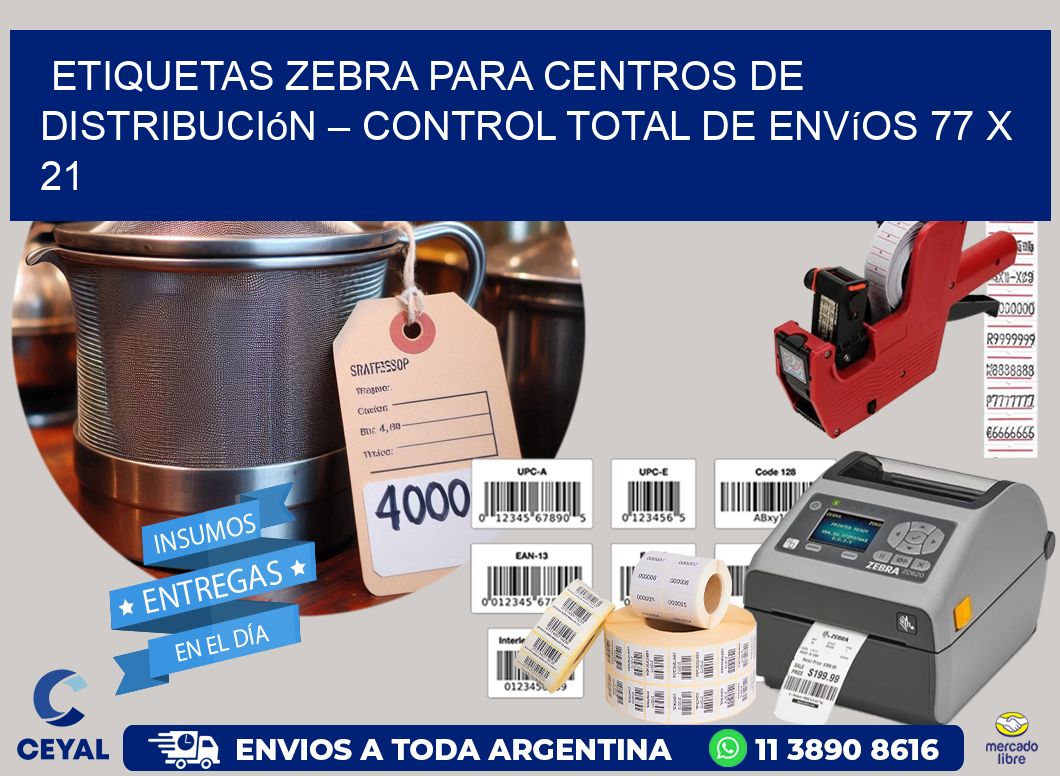 Etiquetas Zebra para Centros de Distribución – Control Total de Envíos 77 x 21