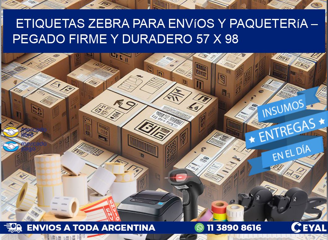 Etiquetas Zebra para Envíos y Paquetería – Pegado Firme y Duradero 57 x 98