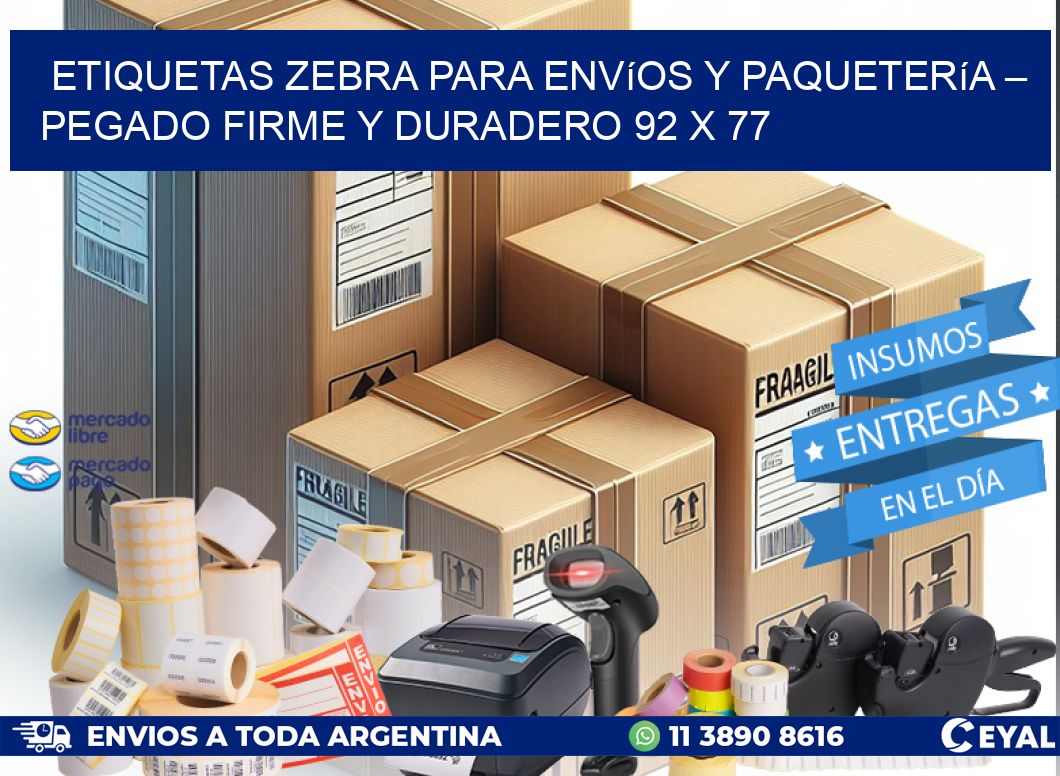 Etiquetas Zebra para Envíos y Paquetería – Pegado Firme y Duradero 92 x 77