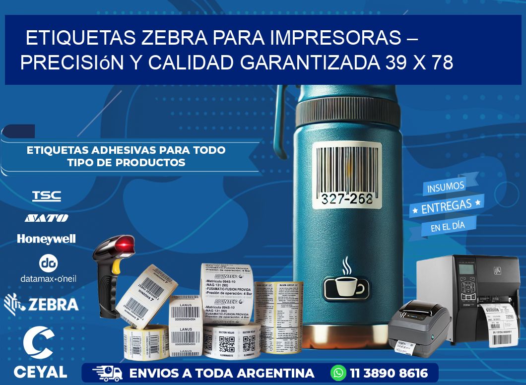 Etiquetas Zebra para Impresoras – Precisión y Calidad Garantizada 39 x 78