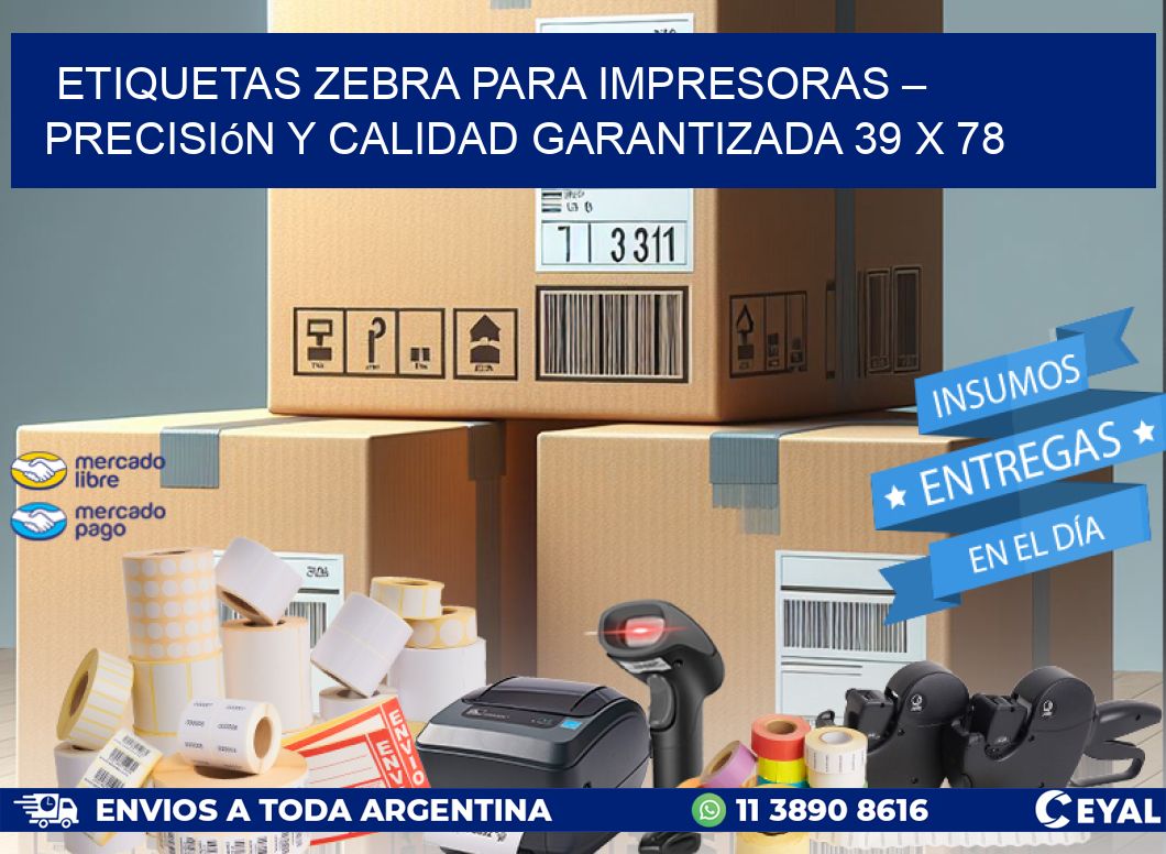 Etiquetas Zebra para Impresoras – Precisión y Calidad Garantizada 39 x 78