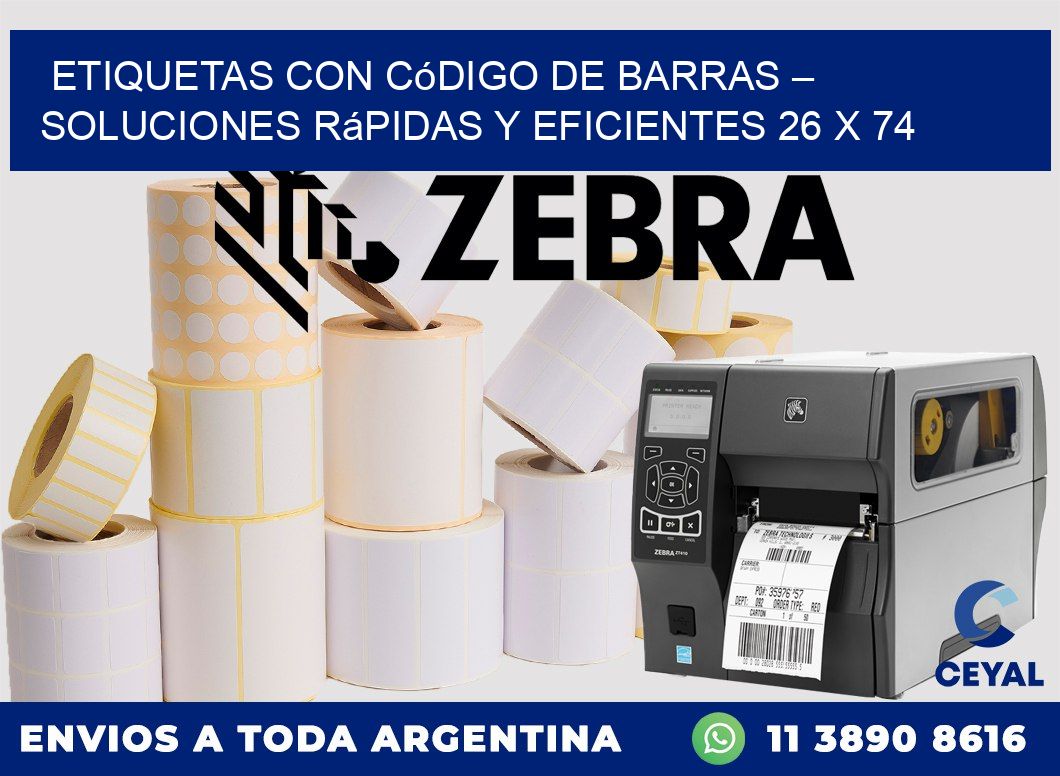 Etiquetas con Código de Barras – Soluciones Rápidas y Eficientes 26 x 74