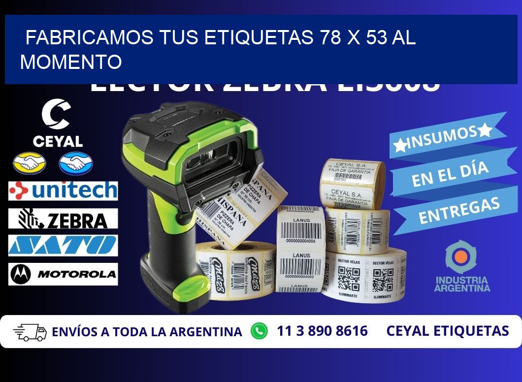 Fabricamos tus Etiquetas 78 x 53 al Momento