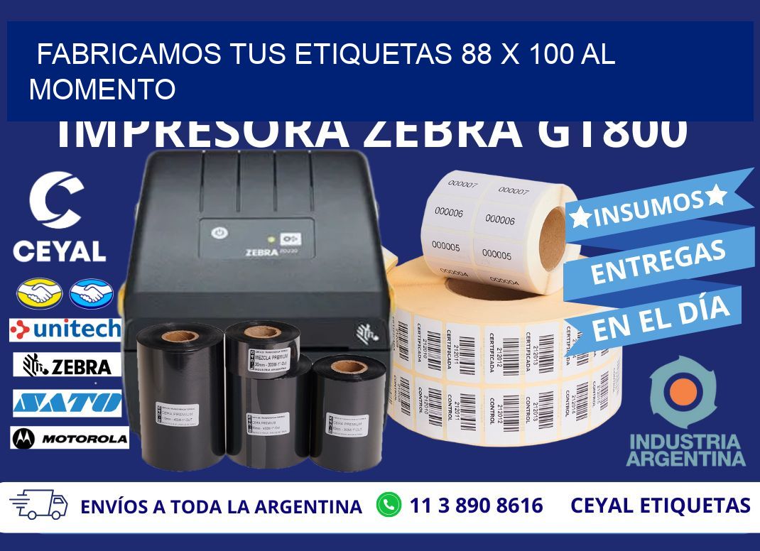Fabricamos tus Etiquetas 88 x 100 al Momento