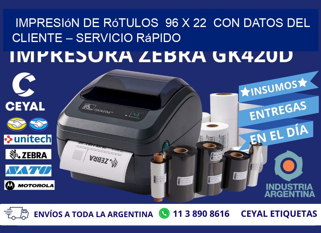 Impresión de Rótulos  96 x 22  con Datos del Cliente – Servicio Rápido