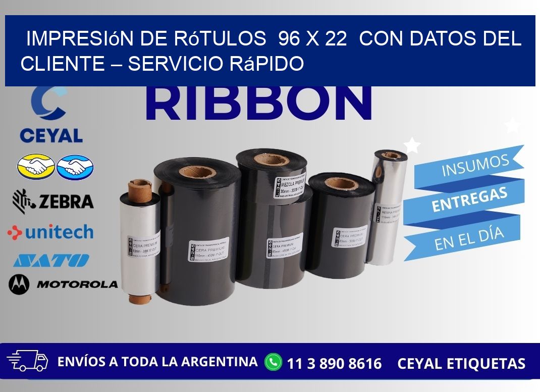 Impresión de Rótulos  96 x 22  con Datos del Cliente – Servicio Rápido