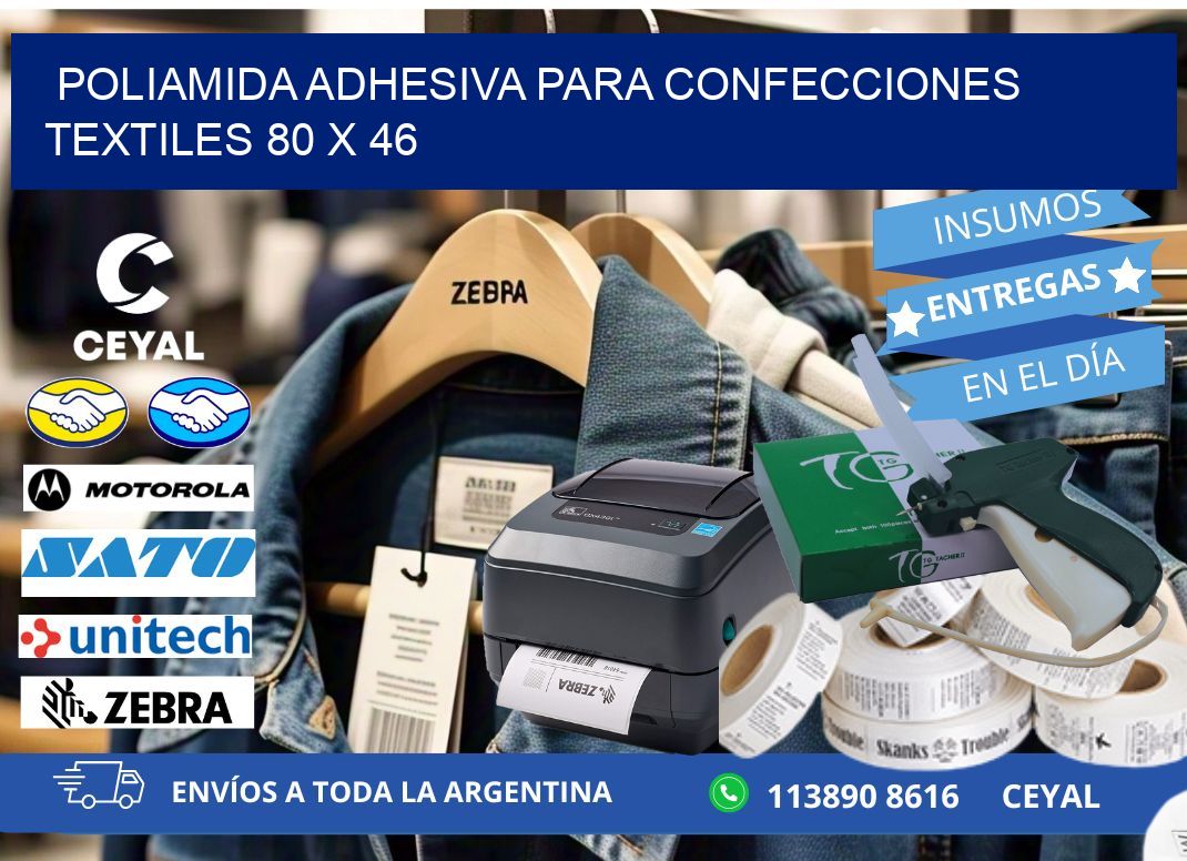 POLIAMIDA ADHESIVA PARA CONFECCIONES TEXTILES 80 x 46