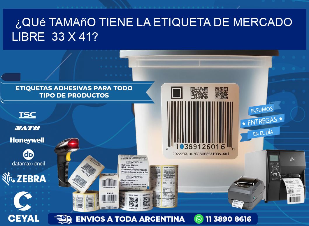 ¿Qué tamaño tiene la etiqueta de Mercado Libre  33 x 41?