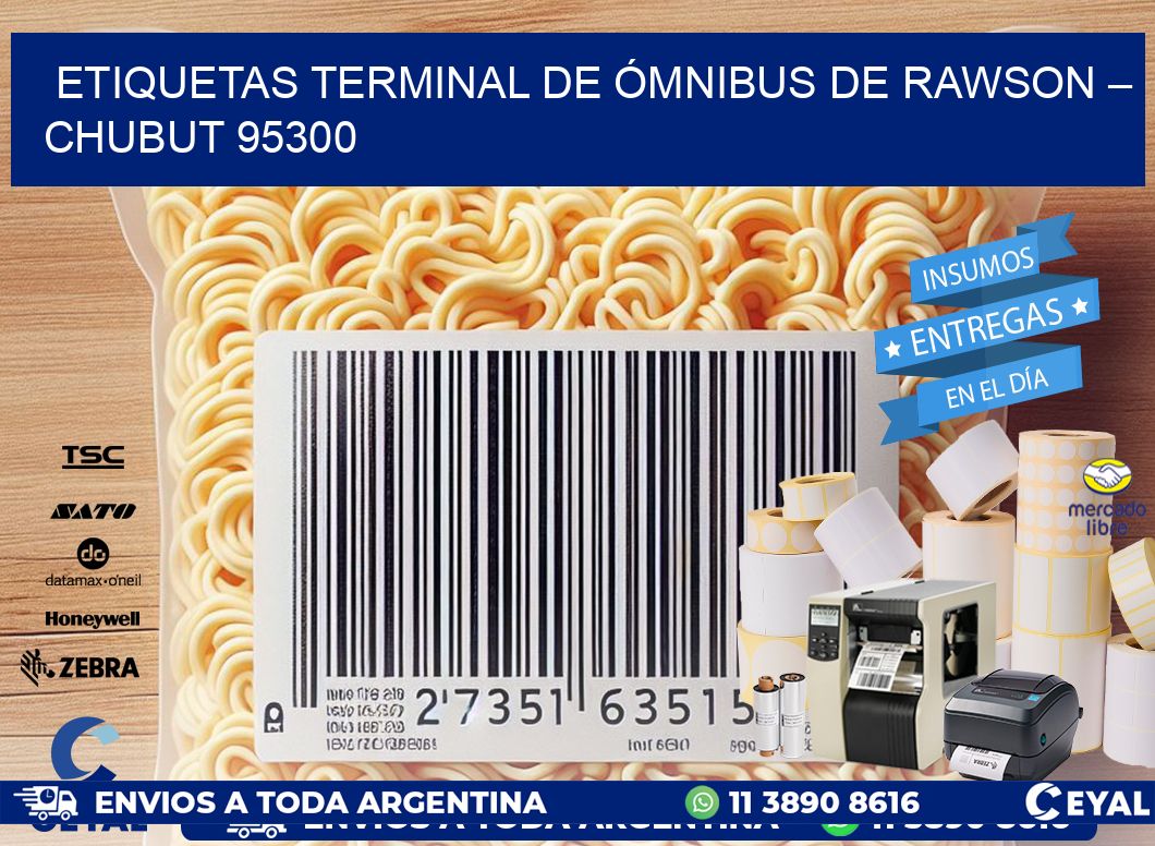 ETIQUETAS TERMINAL DE ÓMNIBUS DE RAWSON – CHUBUT 95300