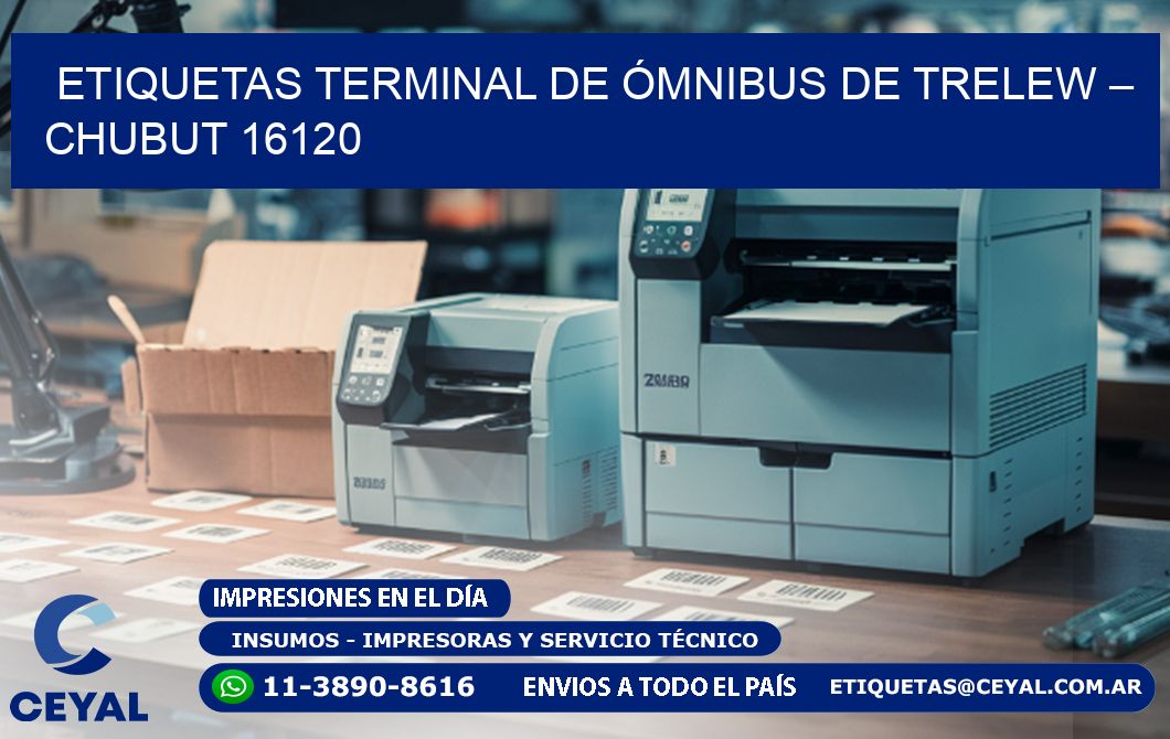 ETIQUETAS TERMINAL DE ÓMNIBUS DE TRELEW – CHUBUT 16120