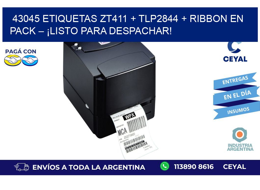 43045 ETIQUETAS ZT411 + TLP2844 + Ribbon en pack – ¡Listo para despachar!