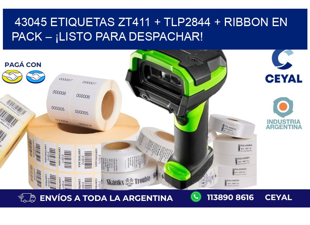 43045 ETIQUETAS ZT411 + TLP2844 + Ribbon en pack – ¡Listo para despachar!