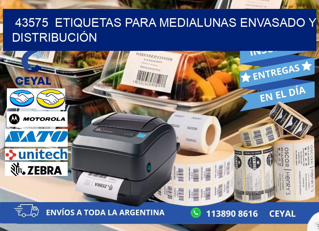 43575  ETIQUETAS PARA MEDIALUNAS ENVASADO Y DISTRIBUCIÓN