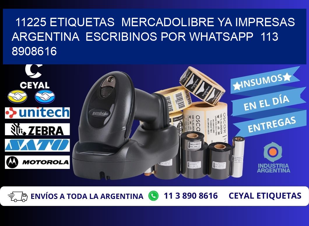 11225 ETIQUETAS  MERCADOLIBRE YA IMPRESAS ARGENTINA  ESCRIBINOS POR WHATSAPP  113 8908616