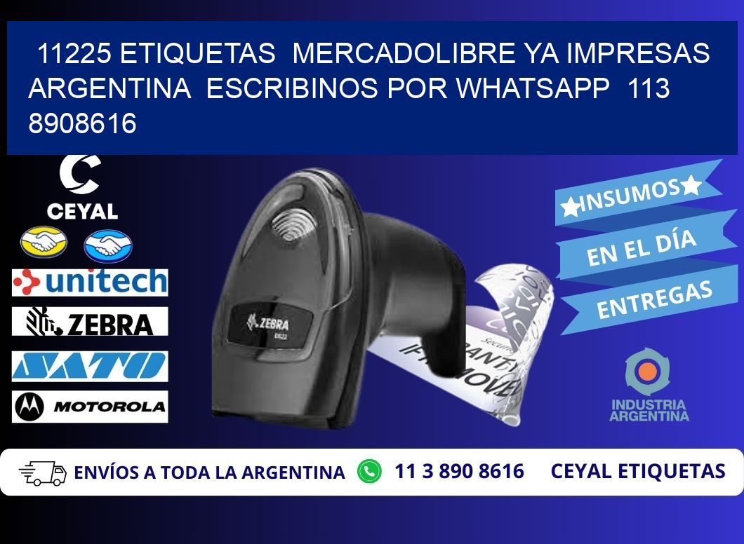 11225 ETIQUETAS  MERCADOLIBRE YA IMPRESAS ARGENTINA  ESCRIBINOS POR WHATSAPP  113 8908616