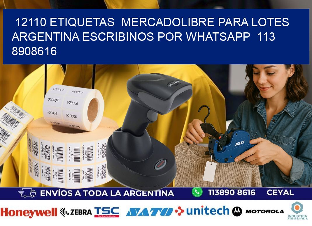 12110 ETIQUETAS  MERCADOLIBRE PARA LOTES ARGENTINA ESCRIBINOS POR WHATSAPP  113 8908616