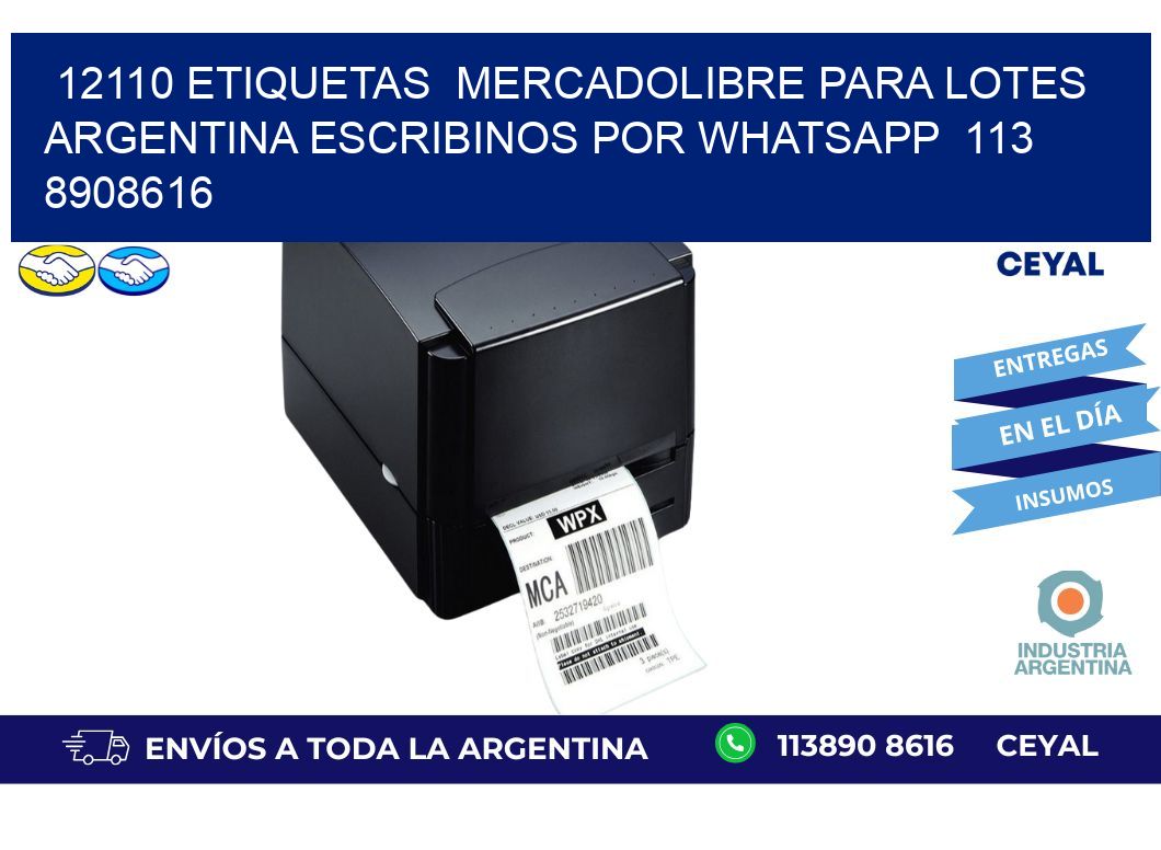 12110 ETIQUETAS  MERCADOLIBRE PARA LOTES ARGENTINA ESCRIBINOS POR WHATSAPP  113 8908616