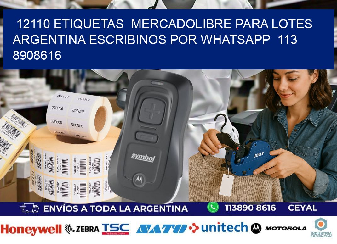12110 ETIQUETAS  MERCADOLIBRE PARA LOTES ARGENTINA ESCRIBINOS POR WHATSAPP  113 8908616