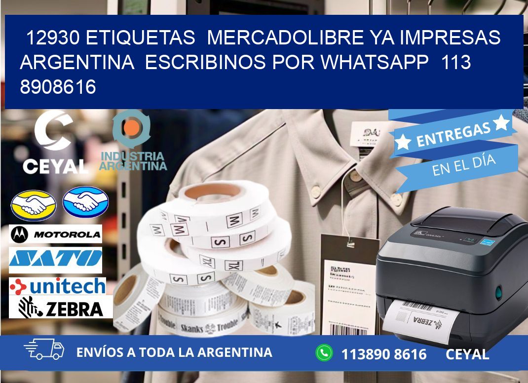 12930 ETIQUETAS  MERCADOLIBRE YA IMPRESAS ARGENTINA  ESCRIBINOS POR WHATSAPP  113 8908616