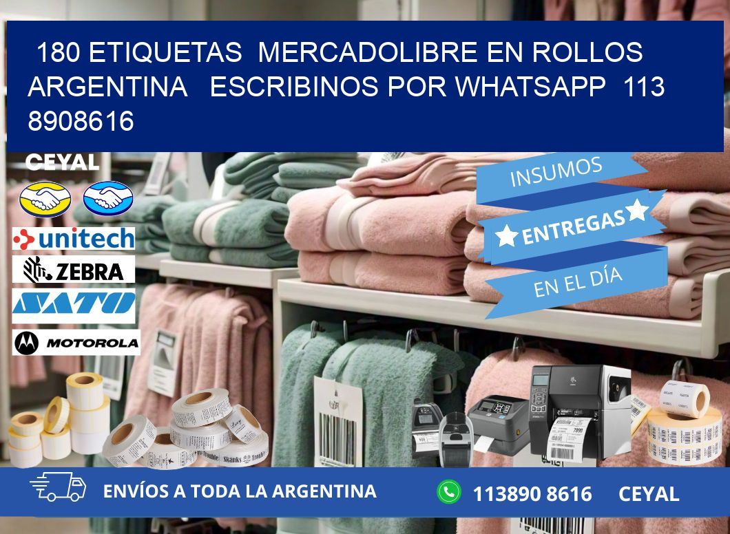 180 ETIQUETAS  MERCADOLIBRE EN ROLLOS ARGENTINA   ESCRIBINOS POR WHATSAPP  113 8908616