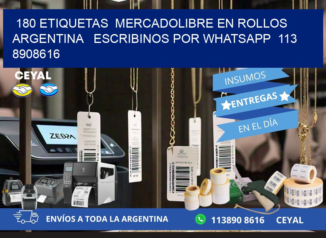 180 ETIQUETAS  MERCADOLIBRE EN ROLLOS ARGENTINA   ESCRIBINOS POR WHATSAPP  113 8908616