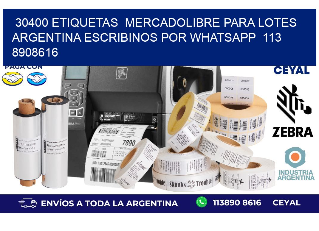 30400 ETIQUETAS  MERCADOLIBRE PARA LOTES ARGENTINA ESCRIBINOS POR WHATSAPP  113 8908616