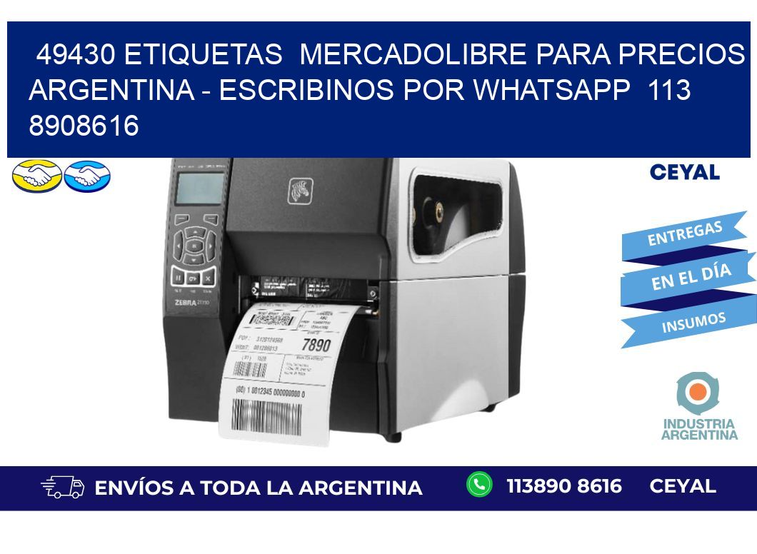 49430 ETIQUETAS  MERCADOLIBRE PARA PRECIOS ARGENTINA - ESCRIBINOS POR WHATSAPP  113 8908616