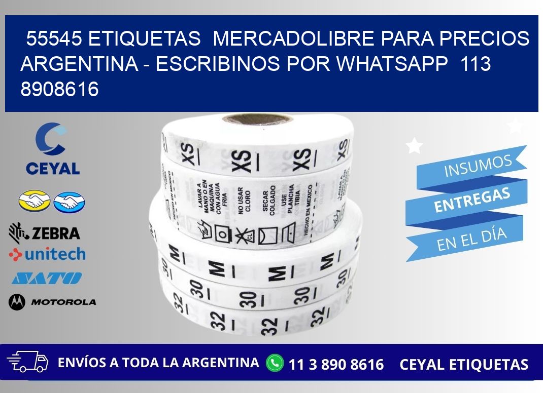 55545 ETIQUETAS  MERCADOLIBRE PARA PRECIOS ARGENTINA - ESCRIBINOS POR WHATSAPP  113 8908616