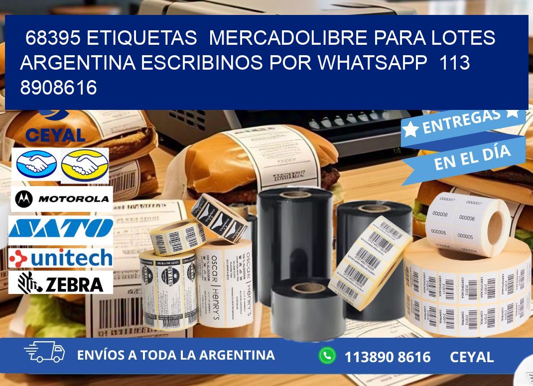 68395 ETIQUETAS  MERCADOLIBRE PARA LOTES ARGENTINA ESCRIBINOS POR WHATSAPP  113 8908616