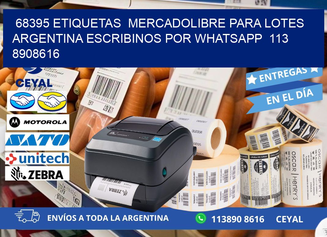68395 ETIQUETAS  MERCADOLIBRE PARA LOTES ARGENTINA ESCRIBINOS POR WHATSAPP  113 8908616