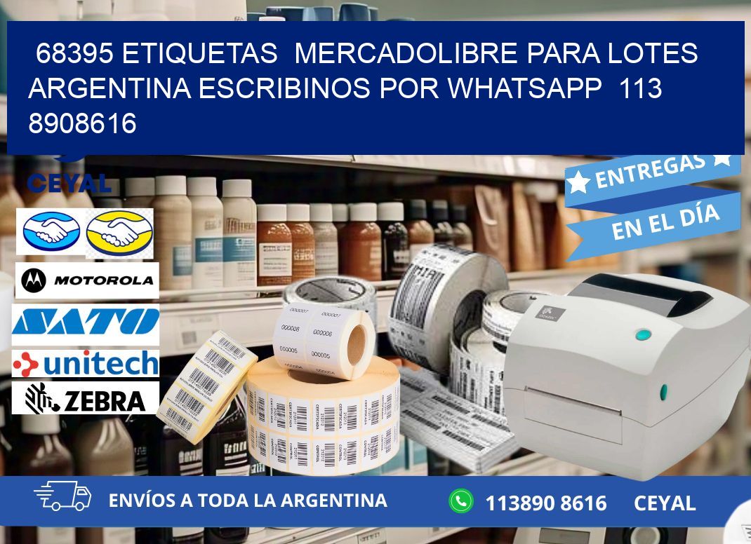68395 ETIQUETAS  MERCADOLIBRE PARA LOTES ARGENTINA ESCRIBINOS POR WHATSAPP  113 8908616