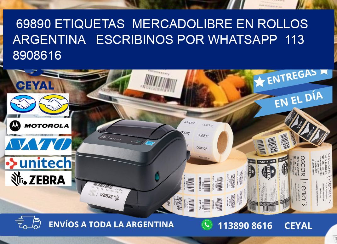 69890 ETIQUETAS  MERCADOLIBRE EN ROLLOS ARGENTINA   ESCRIBINOS POR WHATSAPP  113 8908616