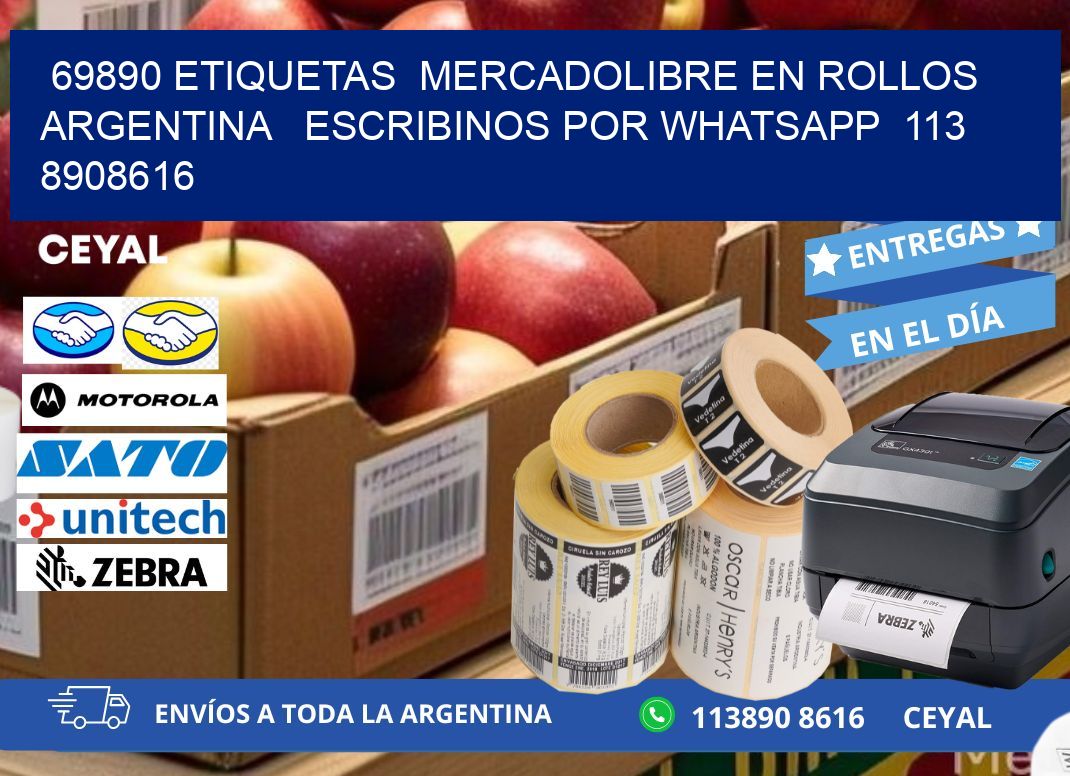 69890 ETIQUETAS  MERCADOLIBRE EN ROLLOS ARGENTINA   ESCRIBINOS POR WHATSAPP  113 8908616