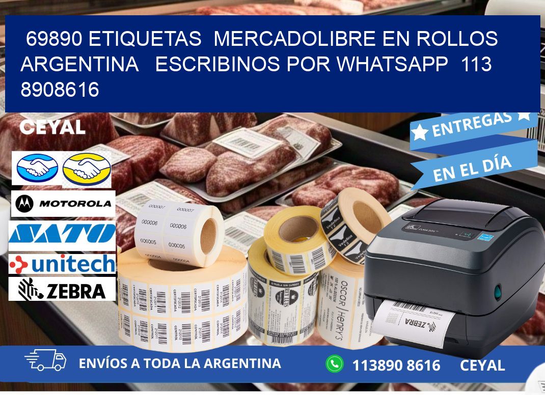 69890 ETIQUETAS  MERCADOLIBRE EN ROLLOS ARGENTINA   ESCRIBINOS POR WHATSAPP  113 8908616