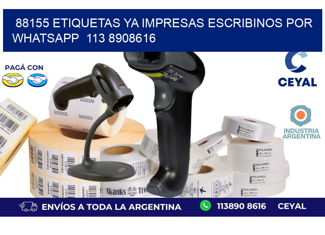 88155 ETIQUETAS YA IMPRESAS ESCRIBINOS POR WHATSAPP  113 8908616