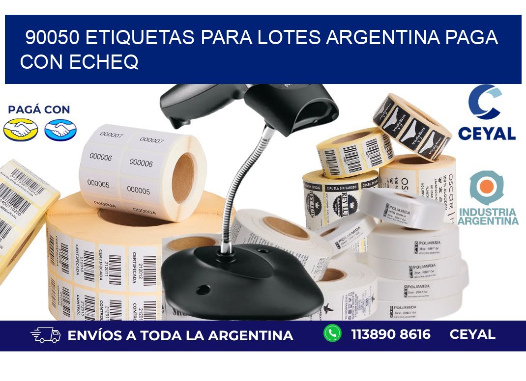 90050 ETIQUETAS PARA LOTES ARGENTINA PAGA CON ECHEQ