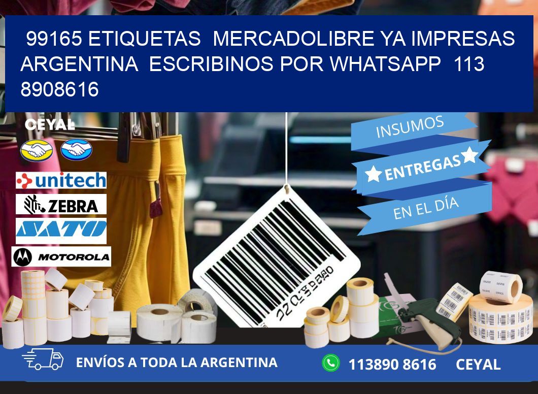 99165 ETIQUETAS  MERCADOLIBRE YA IMPRESAS ARGENTINA  ESCRIBINOS POR WHATSAPP  113 8908616