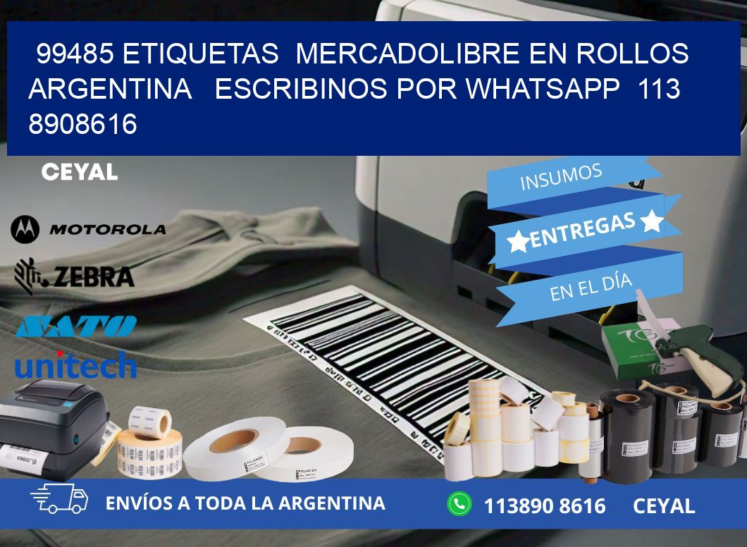 99485 ETIQUETAS  MERCADOLIBRE EN ROLLOS ARGENTINA   ESCRIBINOS POR WHATSAPP  113 8908616