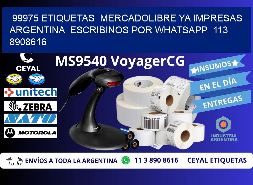 99975 ETIQUETAS  MERCADOLIBRE YA IMPRESAS ARGENTINA  ESCRIBINOS POR WHATSAPP  113 8908616