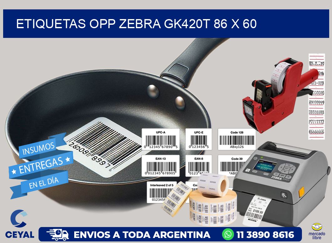 ETIQUETAS OPP ZEBRA GK420T 86 x 60