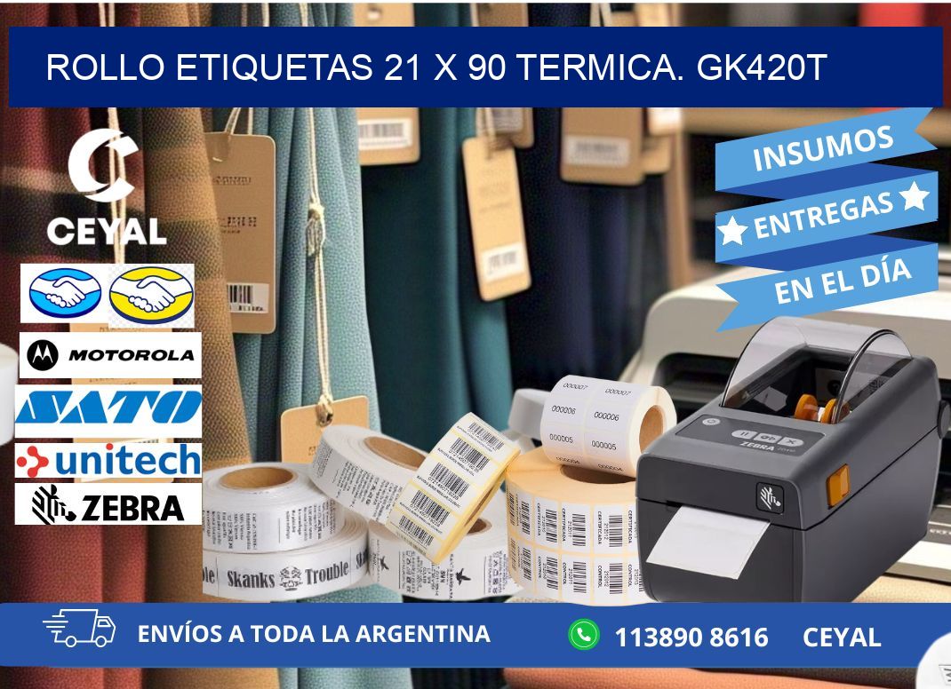 Rollo etiquetas 21 x 90 termica. gk420t