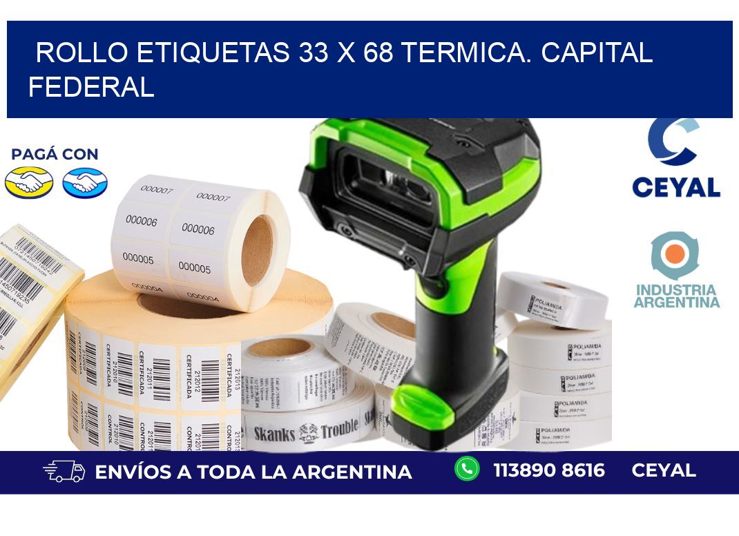Rollo etiquetas 33 x 68 termica. Capital Federal