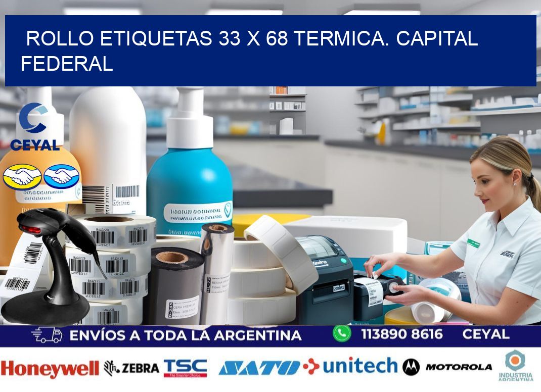 Rollo etiquetas 33 x 68 termica. Capital Federal